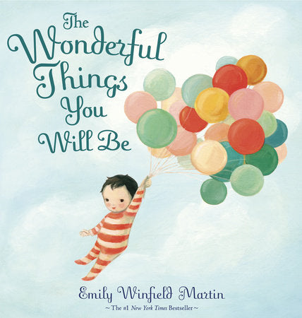 The Wonderful Things You Will Be: Hardcover Book