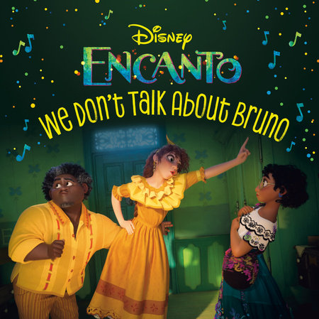 We Don't Talk About Bruno (Disney Encanto) Book