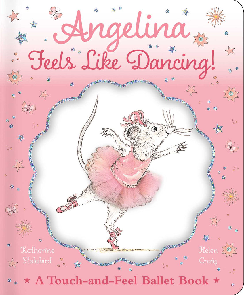 Angelina Feels Like Dancing! Touch-and-Feel Book